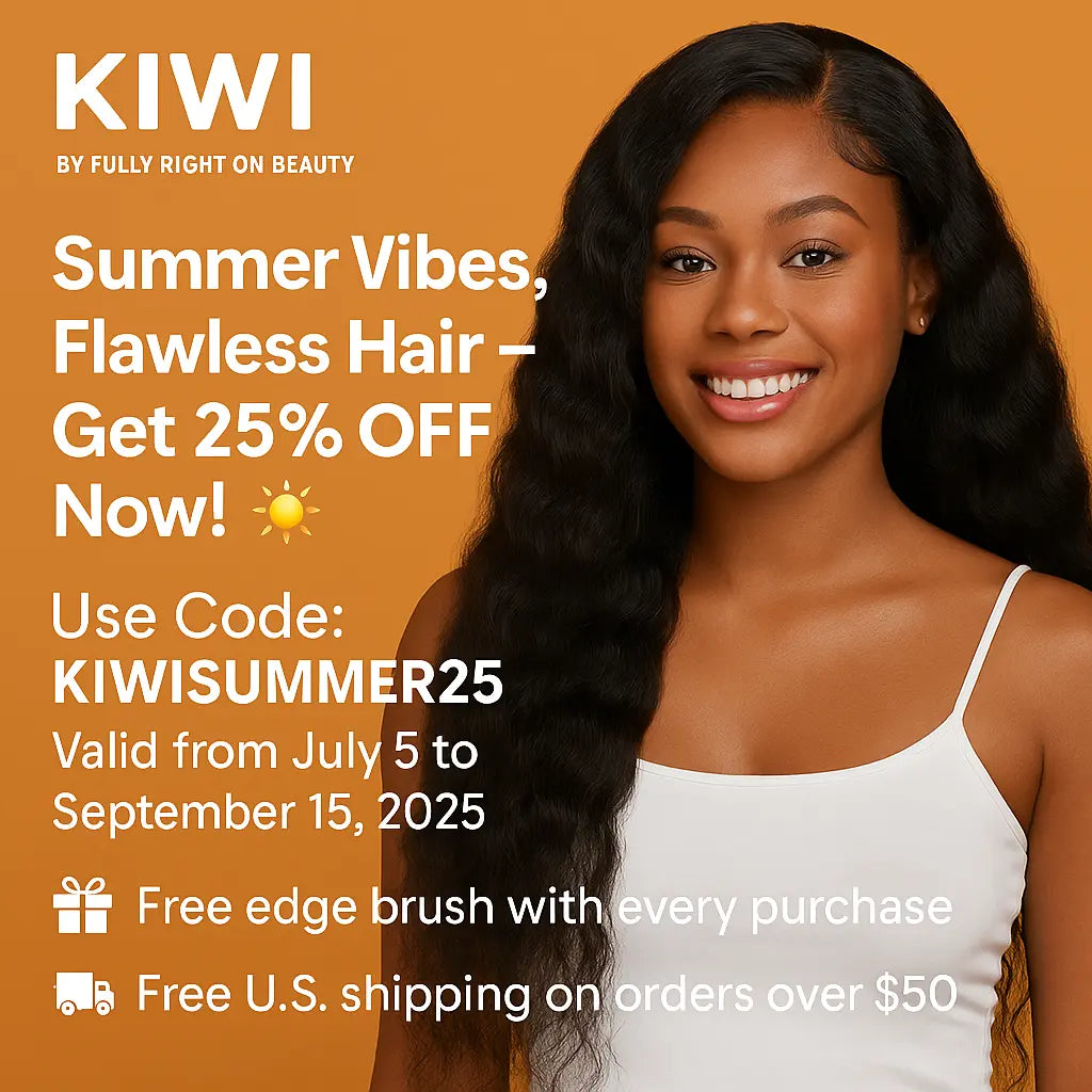 KIWI® Summer Sale – Extra 25% Off Human Hair Bundles and Wigs for Black Women, Afro Hair, Unicehair Style, Woman Hair with Free Shipping Over $50 and Edge Brush Gift